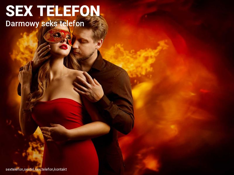 SEX TELEFON - Dyskretne rozmowy sextel za darmo